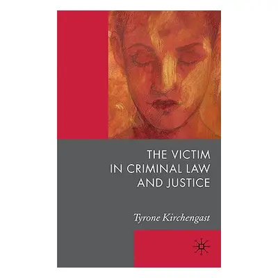 "The Victim in Criminal Law and Justice" - "" ("Kirchengast T.")