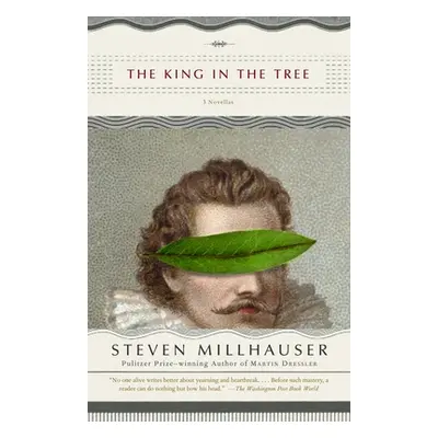 "The King in the Tree" - "" ("Millhauser Steven")