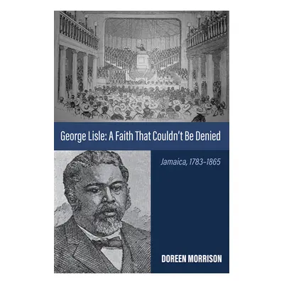 "George Lisle: A Faith That Couldn't Be Denied" - "" ("Morrison Doreen")