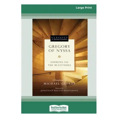 "Gregory of Nyssa: Sermons on the Beatitudes [Standard Large Print 16 Pt Edition]" - "" ("Glerup