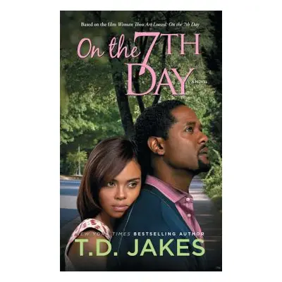 "On the Seventh Day" - "" ("Jakes T. D.")