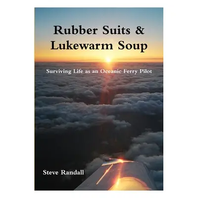 "Rubber Suits & Lukewarm Soup" - "" ("Randall Steven")