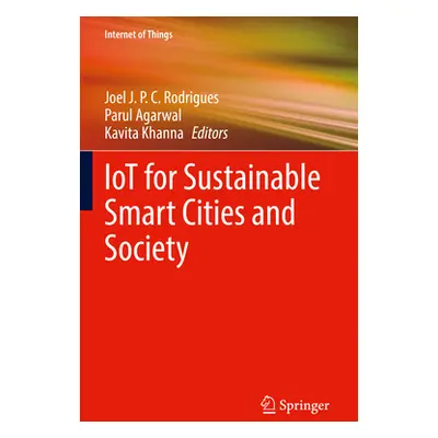 "Iot for Sustainable Smart Cities and Society" - "" ("Rodrigues Joel J. P. C.")