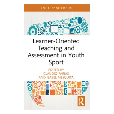 "Learner-Oriented Teaching and Assessment in Youth Sport" - "" ("Farias Cludio")