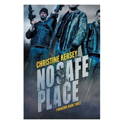 "No Safe Place (Pandemic Book Three)" - "" ("Kersey Christine")