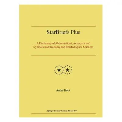 "Starbriefs Plus: A Dictionary of Abbreviations, Acronyms and Symbols in Astronomy and Related S