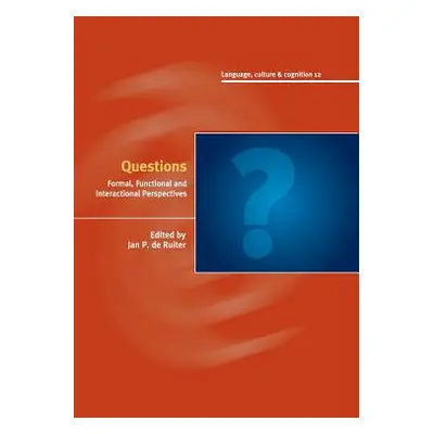 "Questions: Formal, Functional and Interactional Perspectives" - "" ("de Ruiter Jan P.")