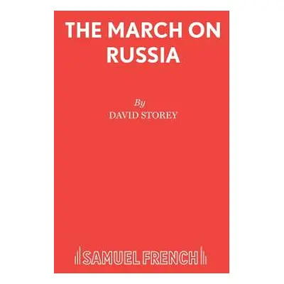 "The March on Russia" - "" ("Storey David")