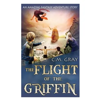 "The Flight of the Griffin" - "" ("Gray C. M.")