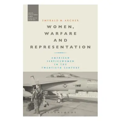 "Women, Warfare and Representation: American Servicewomen in the Twentieth Century" - "" ("Arche