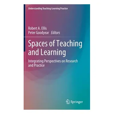 "Spaces of Teaching and Learning: Integrating Perspectives on Research and Practice" - "" ("Elli