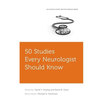 "50 Studies Every Neurologist Should Know" - "" ("Hwang David Y.")