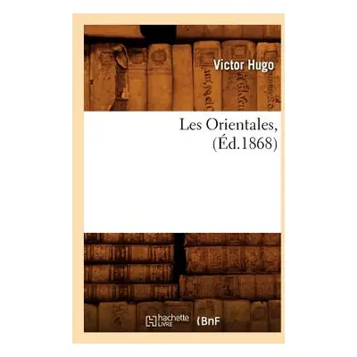 "Les Orientales, (d.1868)" - "" ("Hugo Victor")