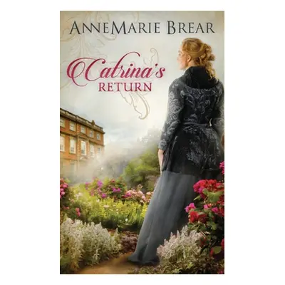 "Catrina's Return" - "" ("Brear Annemarie")