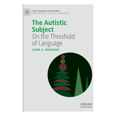 "The Autistic Subject: On the Threshold of Language" - "" ("Brenner Leon S.")