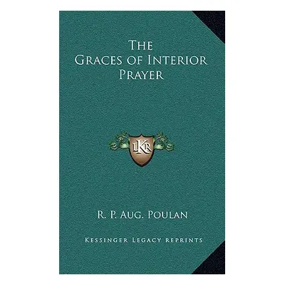 "The Graces of Interior Prayer" - "" ("Poulan R. P. Aug")