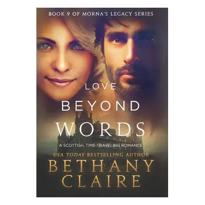 "Love Beyond Words: A Scottish, Time Travel Romance" - "" ("Claire Bethany")