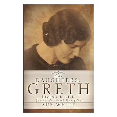 "The Daughters: Greth" - "" ("White Sue")