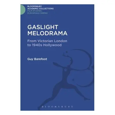 "Gaslight Melodrama: From Victorian London to 1940s Hollywood" - "" ("Barefoot Guy")