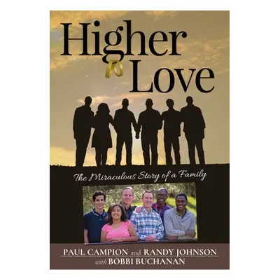 "Higher Love: The Miraculous Story of a Family" - "" ("Campion Paul")