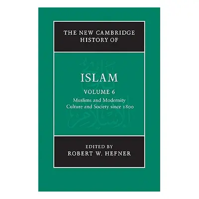 "Muslims and Modernity: Culture and Society Since 1800: V6" - "" ("Hefner Robert W.")