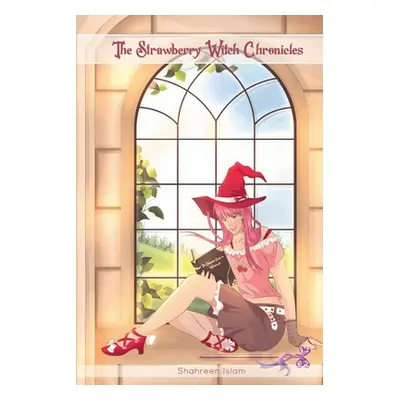 "The Strawberry Witch Chronicles" - "" ("Islam Shahreen")