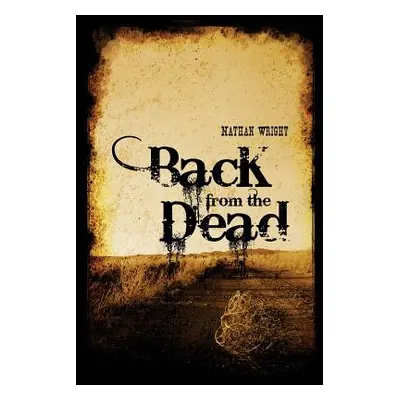 "Back from the Dead" - "" ("Wright Nathan")