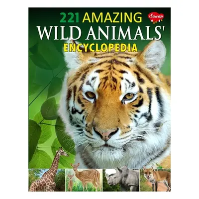 221 Amazing Wild Animals Encyclopedia (Gupta Sahil)