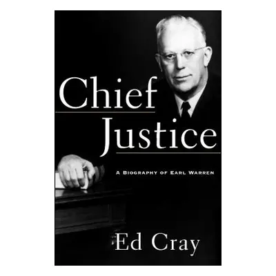 "Chief Justice: A Biography of Earl Warren" - "" ("Cray Ed Comp")