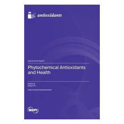 "Phytochemical Antioxidants and Health" - "" ("Xu Baojun")