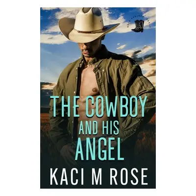 "The Cowboy and His Angel" - "" ("Rose Kaci M.")