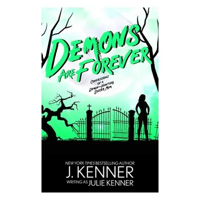 "Demons Are Forever: Confessions of a Demon-Hunting Soccer Mom" - "" ("Kenner Julie")