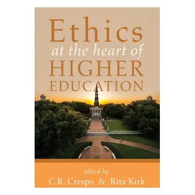 "Ethics at the Heart of Higher Education" - "" ("Crespo C. R.")