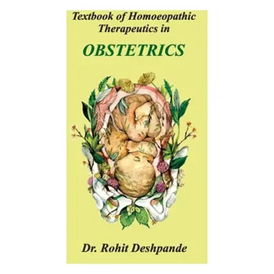 "Textbook of Homoeopathic Therapeutics in Obstetrics" - "" ("Deshpande Rohit")