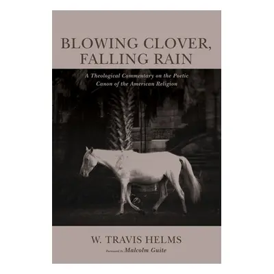 "Blowing Clover, Falling Rain" - "" ("Helms W. Travis")