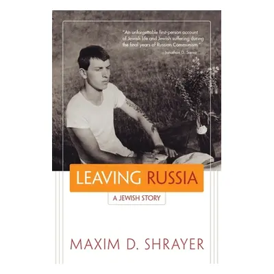 "Leaving Russia: A Jewish Story" - "" ("Shrayer Maxim D.")