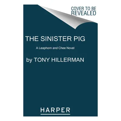 "The Sinister Pig: A Leaphorn and Chee Novel" - "" ("Hillerman Tony")