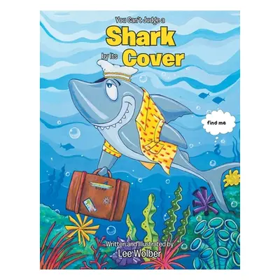 "You Can't Judge a Shark by its Cover" - "" ("Wolber Lee")