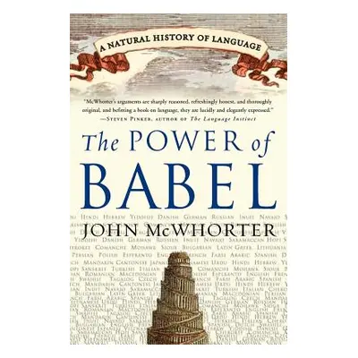 "The Power of Babel: A Natural History of Language" - "" ("McWhorter John")