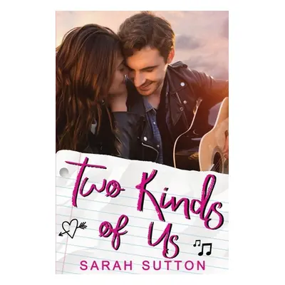 "Two Kinds of Us: A YA Contemporary Romance" - "" ("Sutton Sarah")