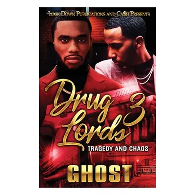 "Drug Lords 3: Tragedy and Chaos" - "" ("Ghost")