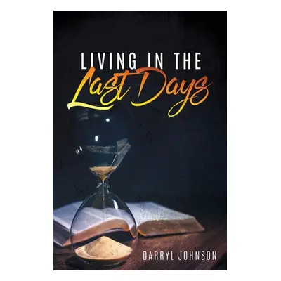 "Living in the Last Days" - "" ("Johnson Darryl")