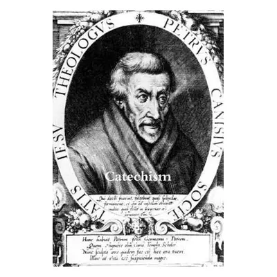 "Catechism of St. Peter Canisius" - "" ("Canisius St Peter")