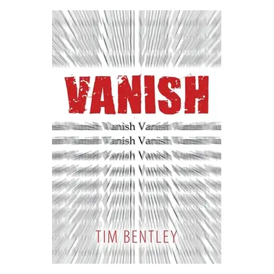 "Vanish" - "" ("Bentley Tim")