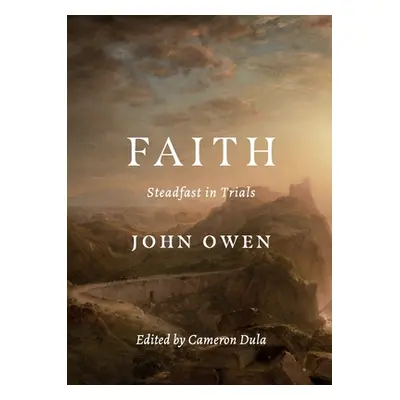 "Faith: Steadfast in Trials" - "" ("Owen John")