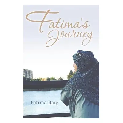 "Fatima's Journey" - "" ("Baig Fatima")