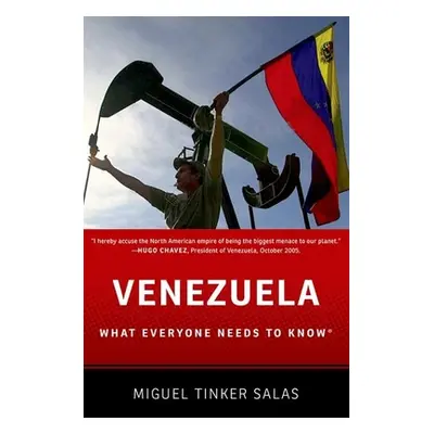 "Venezuela: What Everyone Needs to Know(r)" - "" ("Tinker Salas Miguel")