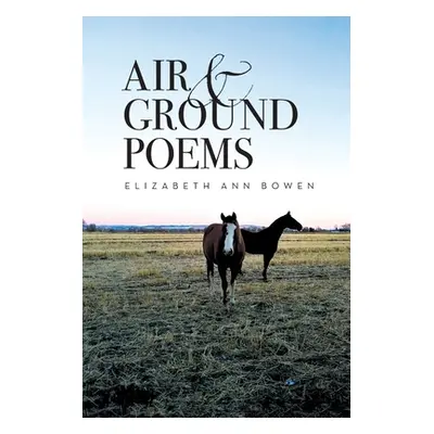 "Air and Ground Poems" - "" ("Bowen Elizabeth Ann")