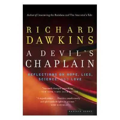 "A Devil's Chaplain: Reflections on Hope, Lies, Science, and Love" - "" ("Dawkins Richard")