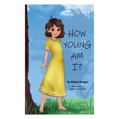 "How Young Am I?" - "" ("Morgan Elham")